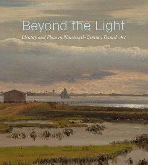 Beyond the Light: Identity and Place in Nineteenth-Century Danish Art image number 0