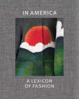 In America: A Lexicon of Fashion image number 0