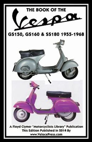 Book of the Vespa Gs150, Gs160 & Ss180 1955-1968 image number 0