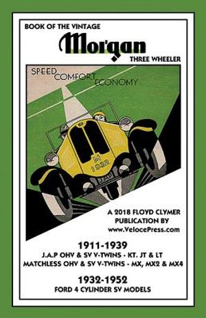 Book of the Vintage Morgan Three Wheeler 1911-1952 All Matchless & J.A.P. V-Twin & Ford 4 Cylinder Models image number 0