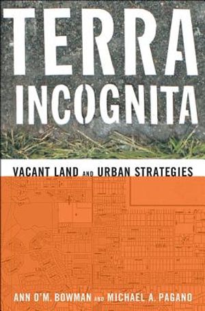 Terra Incognita: Vacant Land and Urban Strategies image number 0