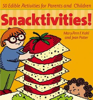 Snacktivities: 50 Edible Activities for Parents and Children image number 0