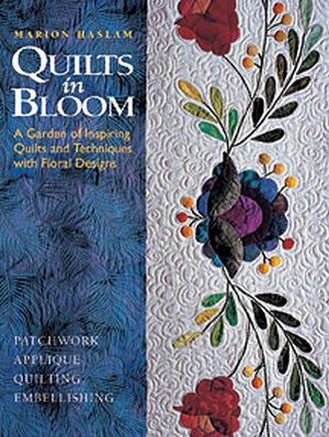 Quilts in Bloom: A Garden of Inspiring Quilts and Techniques with Floral Designs image number 0