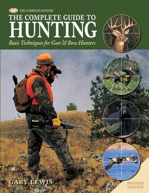 Complete Guide to Hunting: Basic Techniques for Gun & Bow Hunters image number 0