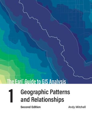 The ESRI Guide to GIS Analysis, Volume 1: Geographic Patterns and Relationships image number 0
