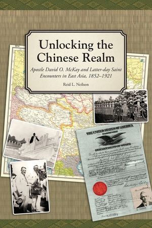 Unlocking the Chinese Realm: Apostle David O. McKay and Latter-day Saint Encounters in East Asia, 1852-1921 image number 0