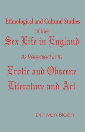 Ethnological and Cultural Studies of the Sex Life in England as Revealed in Its Erotic and Obscene Literature and Art image number 0