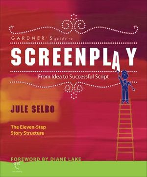 Gardner's Guide to Screenplay: From Idea to Successful Script image number 0