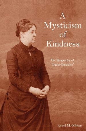 A Mysticism of Kindness: The Lucie Christine Story image number 0
