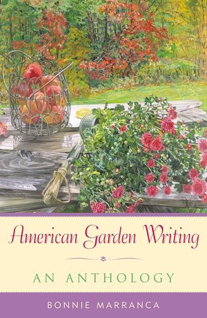 American Garden Writing: An Anthology, Expanded Edition image number 0