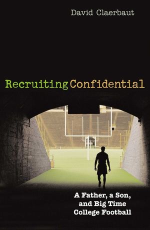 Recruiting Confidential: A Father, a Son, and Big Time College Football image number 0