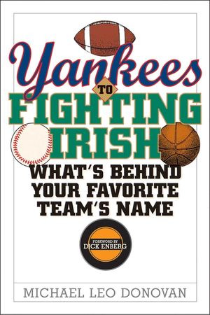 Yankees to Fighting Irish: What's Behind Your Favorite Team's Name image number 0