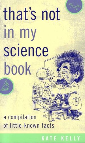 That's Not in My Science Book: A Compilation of Little-Known Facts image number 0