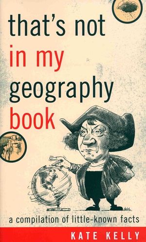 That's Not in My Geography Book: A Compilation of Little-Known Facts image number 0