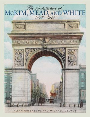 The Architecture of McKim, Mead, and White: 1879-1915 image number 0