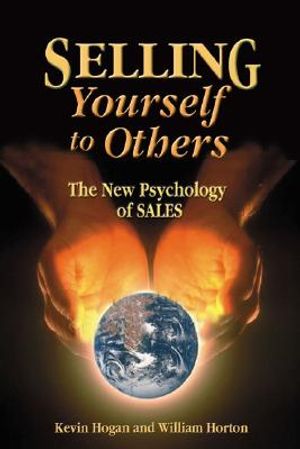 Selling Yourself to Others: The New Psychology of SALES image number 0