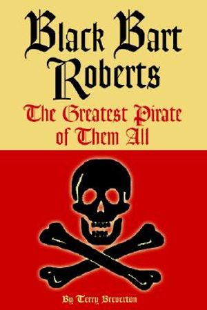 Black Bart Roberts: The Greatest Pirate of Them All image number 0