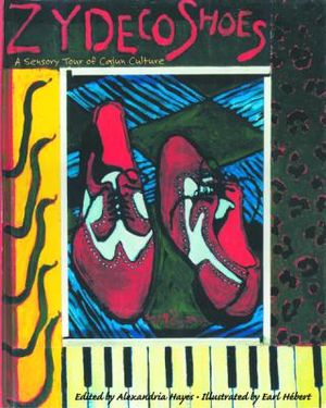 Zydeco Shoes: A Sensory Tour of Cajun Culture [With CD] image number 0