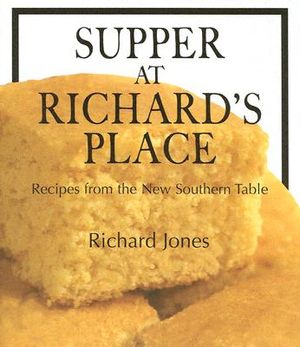 Supper at Richard's Place: Recipes from the New Southern Table image number 0