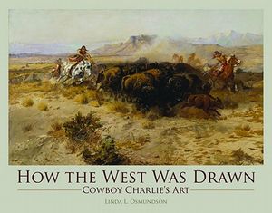 How the West Was Drawn: Cowboy Charlie's Art image number 0