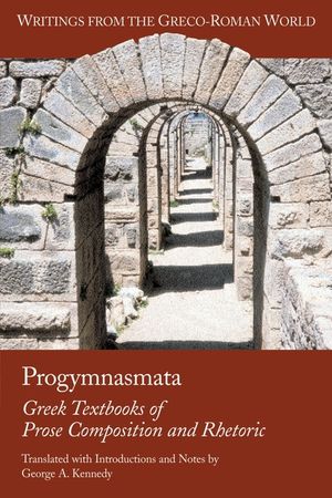 Progymnasmata: Greek Textbooks of Prose Composition and Rhetoric image number 0