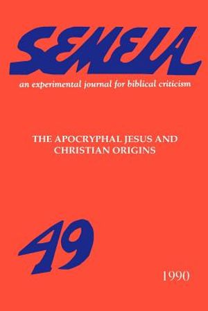 Semeia 49: The Apocryphal Jesus and Christian Origins image number 0
