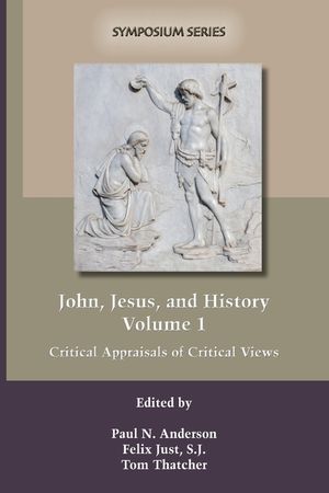 John, Jesus, and History, Volume 1: Critical Appraisals of Critical Views image number 0