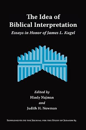 The Idea of Biblical Interpretation: Essays in Honor of James L. Kugel image number 0