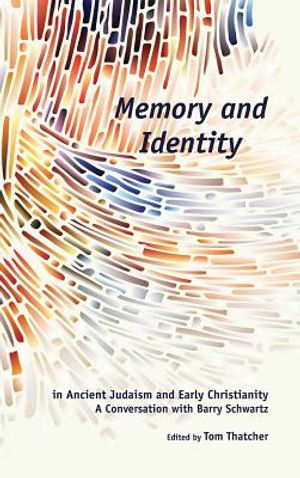 Memory and Identity in Ancient Judaism and Early Christianity: A Conversation with Barry Schwartz image number 0