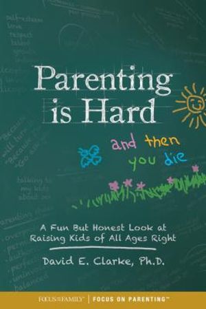 Parenting Is Hard and Then You Die: A Fun But Honest Look at Raising Kids of All Ages Right image number 0