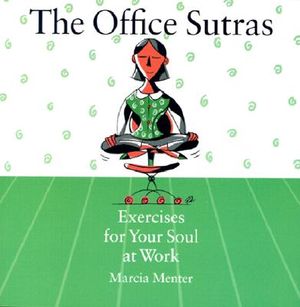 The Office Sutras: Exercises for Your Soul at Work image number 0