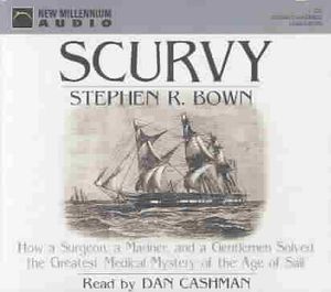 Scurvy: How a Surgeon, a Mariner, and a Gentleman Solved the Greatest Medical Mystery of the Age of Sail image number 0