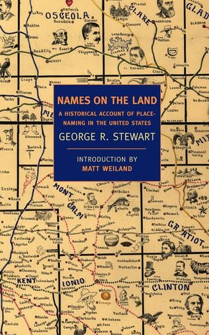 Names on the Land: A Historical Account of Place-Naming in the United States image number 0