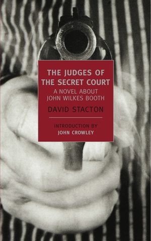 The Judges of the Secret Court: A Novel about John Wilkes Booth image number 0