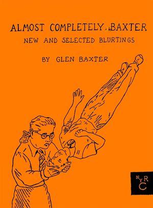 Almost Completely Baxter: New and Selected Blurtings image number 0