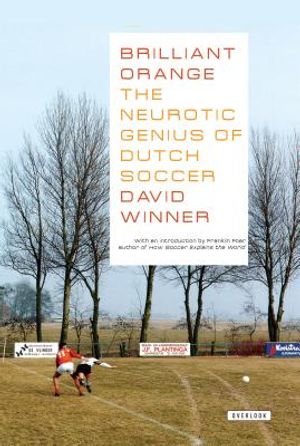 Brilliant Orange: The Neurotic Genius of Dutch Soccer image number 0