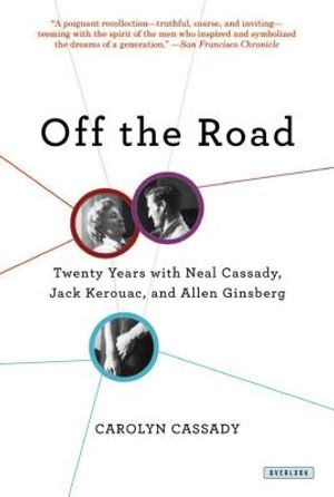 Off the Road: Twenty Years with Cassady, Kerouac, and Ginsberg image number 0