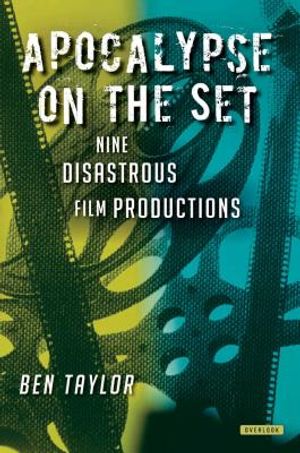 Apocalypse on the Set: Nine Disastrous Film Productions image number 0