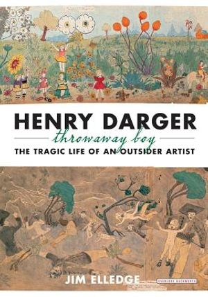 Henry Darger, Throwaway Boy: The Tragic Life of an Outsider Artist image number 0