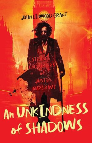 An Unkindness of Shadows: The Strange Adventures of Justin Margrave image number 0