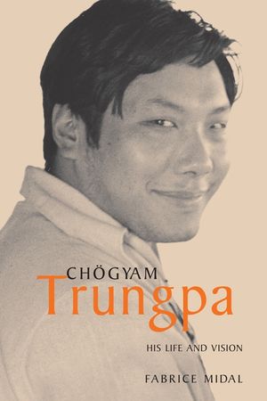 Chogyam Trungpa: His Life and Vision image number 0