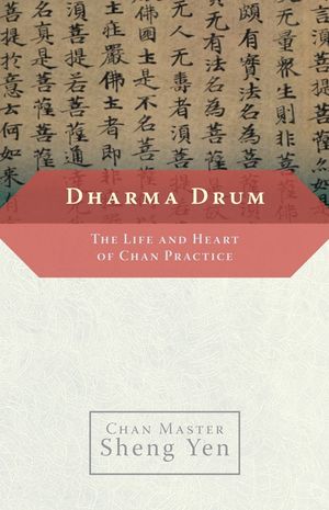 Dharma Drum: The Life and Heart of Chan Practice image number 0