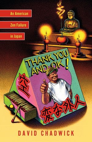 Thank You and Ok!: An American Zen Failure in Japan image number 0