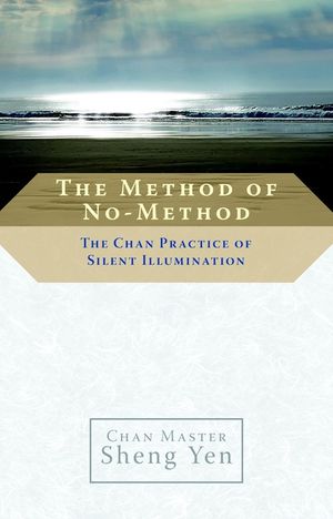 The Method of No-Method: The Chan Practice of Silent Illumination image number 0