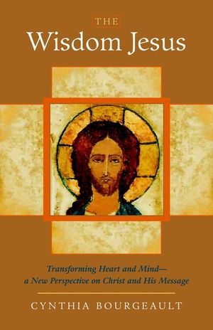 The Wisdom Jesus: Transforming Heart and Mind-A New Perspective on Christ and His Message image number 0