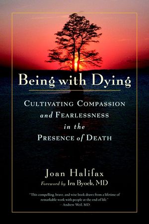Being with Dying: Cultivating Compassion and Fearlessness in the Presence of Death image number 0
