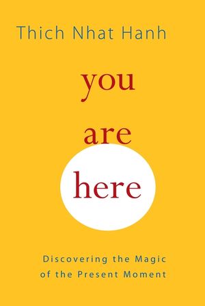 You Are Here: Discovering the Magic of the Present Moment image number 0