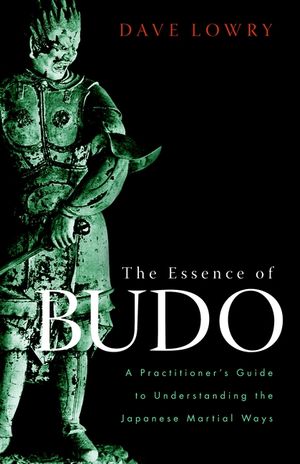 The Essence of Budo: A Practitioner's Guide to Understanding the Japanese Martial Ways image number 0