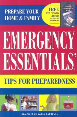 Emergency Essentials Tips for Preparedness: Quick and Easy-To-Use Information on Food Storage, First Aid Andemergency Preparedness to Safeguard Your F image number 0