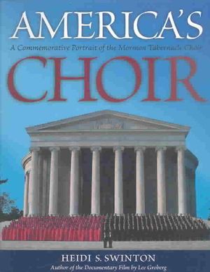 America's Choir: A Commemorative Portrait of the Mormon Tabernacle Choir image number 0